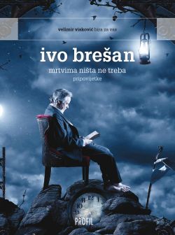 mrtvima-nista-ne-treba-ivo-bresan