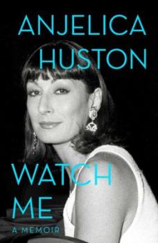anjelica-huston-watch-me