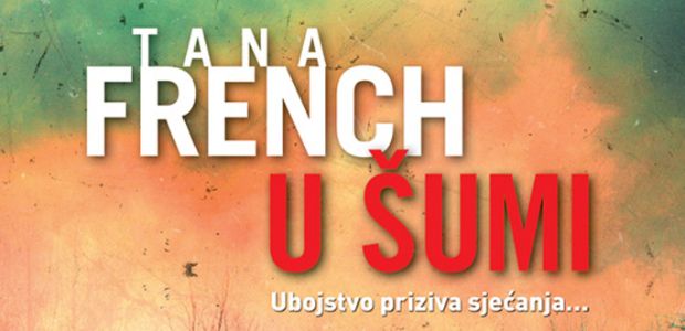 Tana French – U šumi