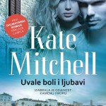 Kate Mitchell - Uvale boli i ljubavi