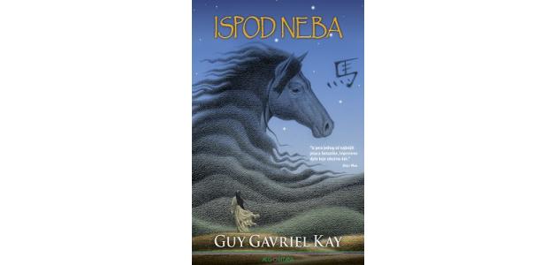 Guy Gavriel Kay: Ispod neba