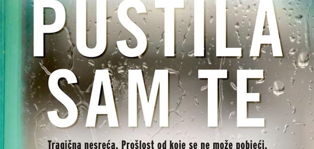 Pustila sam te