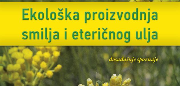 Ekološka proizvodnja smilja i eteričnog ulja