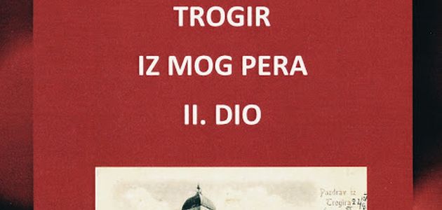 Fedor Sentinella: Trogir iz mog pera – II. dio
